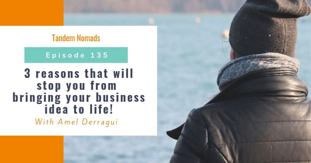 3 reasons that will stop you from bringing your business idea to life!