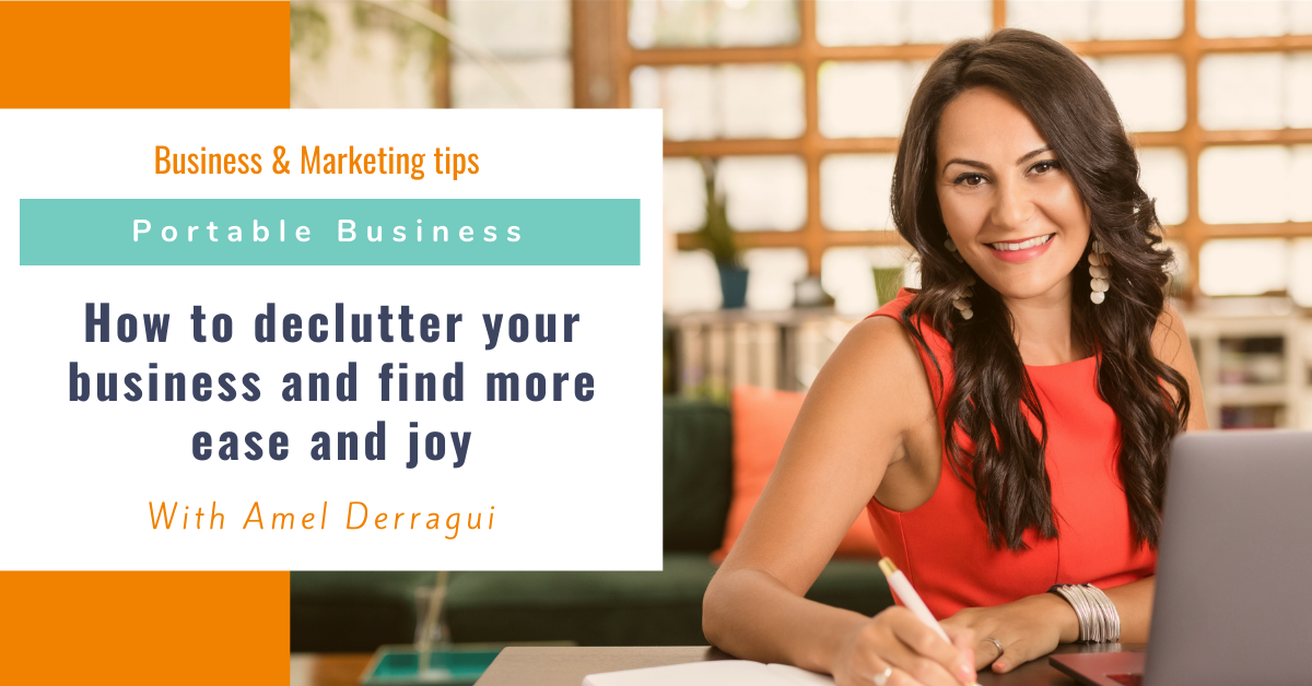 How to declutter your business and find more ease and joy - Tandem Nomads